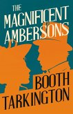 The Magnificent Ambersons (eBook, ePUB) The Magnificent Ambersons (eBook, ePUB)