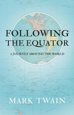 Following the Equator - A Journey Around the World (eBook, ePUB) - Twain, Mark