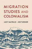Migration Studies and Colonialism (eBook, ePUB)