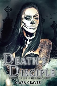 Death's Disciple (Seasons of Necromancy, #2) (eBook, ePUB) - Graves, Ciara