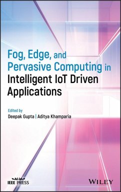 Fog, Edge, and Pervasive Computing in Intelligent IoT Driven Applications (eBook, PDF)