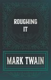 Roughing It (eBook, ePUB) Roughing It (eBook, ePUB)