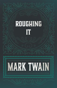 Roughing It (eBook, ePUB) - Twain, Mark