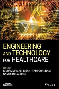 Engineering and Technology for Healthcare (eBook, PDF) - Imran, Muhammad Ali; Ghannam, Rami; Abbasi, Qammer H.