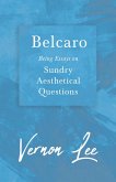 Belcaro - Being Essays on Sundry Aesthetical Questions (eBook, ePUB)
