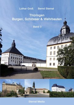 Thüringen Burgen, Schlösser & Wehrbauten Band 3 (eBook, ePUB) - Groß, Lothar; Sternal, Bernd