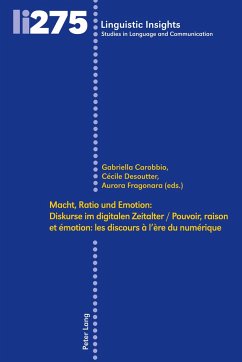 Macht, Ratio und Emotion: Diskurse im digitalen Zeitalter / Pouvoir, raison et émotion: les discours à l'ère du numérique