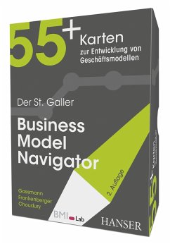 Der St. Galler Business Model Navigator - Gassmann, Oliver;Frankenberger, Karolin;Choudury, Michaela