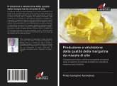Produzione e valutazione della qualità della margarina da miscele di olio