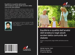 Equilibrio e qualità dell'analisi dell'andatura negli adulti anziani della comunità del diabete - jain, Ashok kumar;Quadri, Shaima;Bairwa, Priyanka