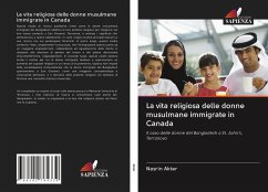 La vita religiosa delle donne musulmane immigrate in Canada - Akter, Nasrin