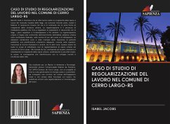 CASO DI STUDIO DI REGOLARIZZAZIONE DEL LAVORO NEL COMUNE DI CERRO LARGO-RS - Jacobs, Isabel