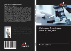 Aflatossina: Genotossina - Epatocarcinogeno - Ahmed, Manal M. E.