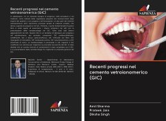 Recenti progressi nel cemento vetroionomerico (GIC) - Sharma, Amil;Jain, Prateek;Singh, Diksha