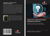 CREATIVITÀ, INNOVAZIONE E IMPRENDITORIALITÀ CREATIVITÀ, INNOVAZIONE E IMPRENDITORIALITÀ