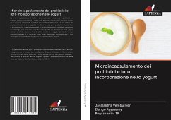 Microincapsulamento dei probiotici e loro incorporazione nello yogurt - Vembu Iyer, Jayalalitha;Ayyasamy, Elango;TR, Pugazhenthi