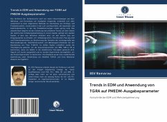 Trends in EDM und Anwendung von TGRA auf PMEDM-Ausgabeparameter - Ramarao, BSV