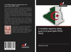 Il modello algerino della guerra di guerriglia (1954-1962) - Dib, Abdel'hafid