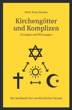 Kirchengötter und Komplizen - Frey-Denker, Peter