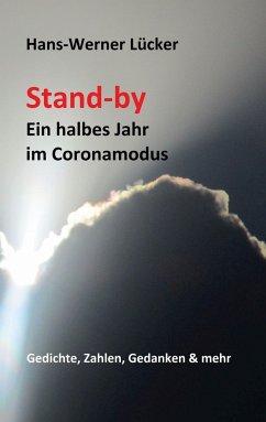 Stand-by Ein halbes Jahr im Coronamodus - Lücker, Hans-Werner