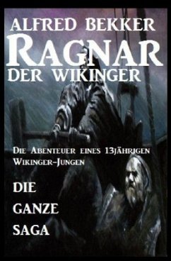 Die ganze Saga: Ragnar der Wikinger Cover Die ganze Saga: Ragnar der Wikinger