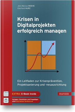 Krisen in Digitalprojekten erfolgreich managen - Woehe, Jens Marcus;Kurz, Eberhard