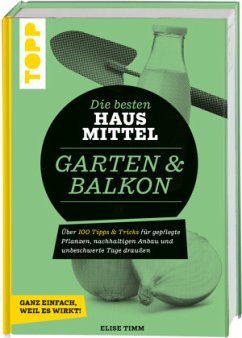 Die besten Hausmittel für Garten & Balkon - Krause, Antje