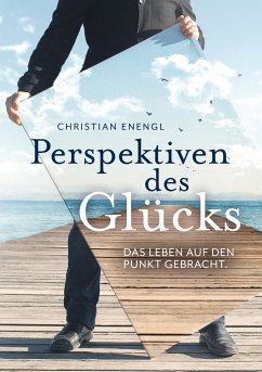 Perspektiven des Glücks - Enengl, Christian
