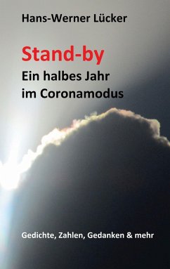 Stand-by Ein halbes Jahr im Coronamodus - Lücker, Hans-Werner