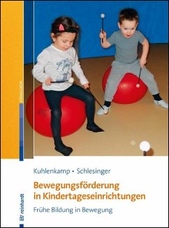 Bewegungsförderung in Kindertageseinrichtungen - Kuhlenkamp, Stefanie;Schlesinger, Gisela
