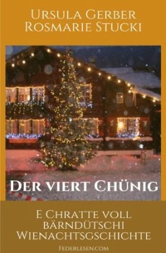 Cover DER VIERT CHüNIG - E Chratte voll bärndütschi Wienachtsgschichte