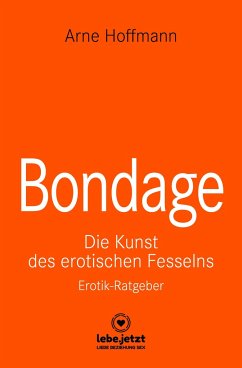 Bondage   Erotischer Ratgeber - Hoffmann, Arne