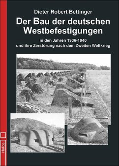 Der Bau der deutschen Westbefestigungen - Bettinger, Dieter Robert