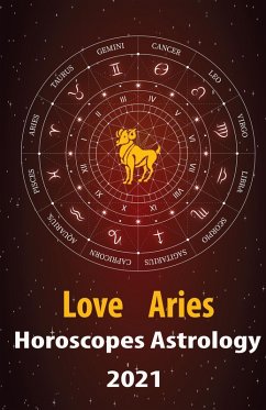 Aries Love Horoscope & Astrology 2021 (Cupid's Plans for You, #1) (eBook, ePUB) - Crystal, Alanis