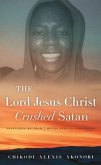 The Lord Jesus Christ Crushed Satan (eBook, ePUB)