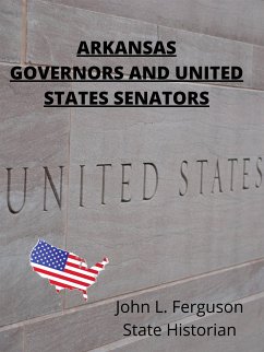 Arkansas Governors And United States Senators (eBook, ePUB) - L. Ferguson State Historian, John