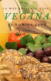 La más reciente guia Vegana de cocina sana (fixed-layout eBook, ePUB)
