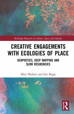 Creative Engagements with Ecologies of Place (eBook, ePUB) - Modeen, Mary; Biggs, Iain
