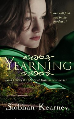 Yearning (The Mystical Matchmaker, #1) (eBook, ePUB) - Kearney, Siobhan