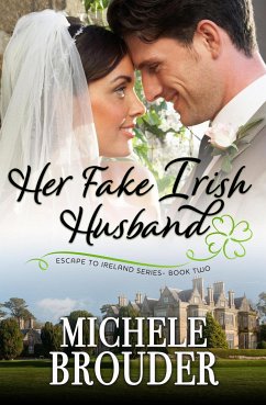 Her Fake Irish Husband (Escape to Ireland, #2) (eBook, ePUB) - Brouder, Michele