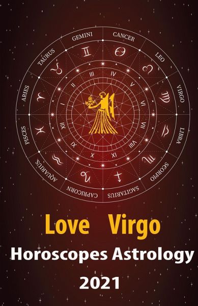 Virgo Love Horoscope & Astrology 2021 (Cupid's Plans for You, #6) (eBook, ePUB) Virgo Love Horoscope & Astrology 2021 (Cupid's Plans for You, #6) (eBook, ePUB)