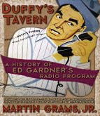 Duffy's Tavern: A History of Ed Gardner's Radio Program (eBook, ePUB) Duffy's Tavern: A History of Ed Gardner's Radio Program (eBook, ePUB)