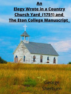 Cover An Elegy Wrote in a Country Church Yard_(1751) and The Eton College Manuscript (eBook, ePUB)
