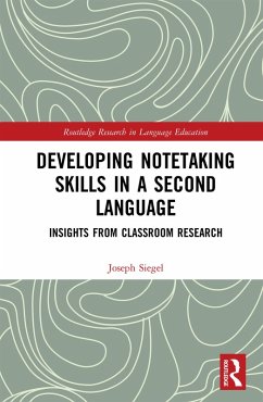 Developing Notetaking Skills in a Second Language (eBook, PDF) - Siegel, Joseph