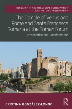 The Temple of Venus and Rome and Santa Francesca Romana at the Roman Forum (eBook, ePUB) - González-Longo, Cristina
