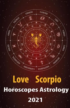 Scorpio Love Horoscope & Astrology 2021 (Cupid's Plans for You, #8) (eBook, ePUB) - Crystal, Alanis