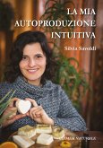 La mia autoproduzione intuitiva (eBook, ePUB)