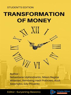 Transformation Of Money (eBook, ePUB) - Bawono, Suryaning; Hadi Prabowo, Bambang; Priyanto, Edy; Regina Wilantari, Niken; Sasongko, Budi; Viphindrartin, Sebastiana