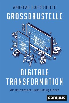 Großbaustelle digitale Transformation (eBook, PDF) - Holtschulte, Andreas