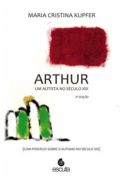 Arthur um autista no Século XIX (eBook, ePUB) - Kupfer, Maria Cristina
